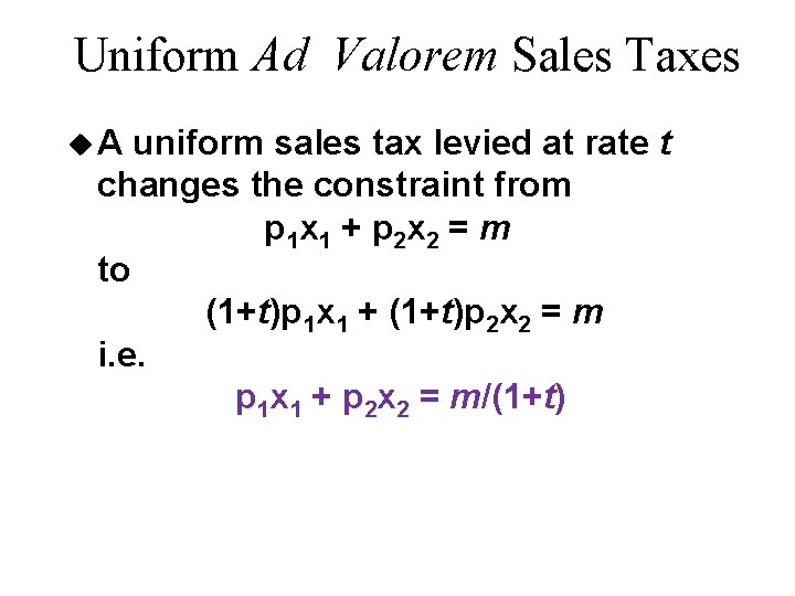 Uniform Ad Valorem Sales Taxes u. A uniform sales tax levied at rate t