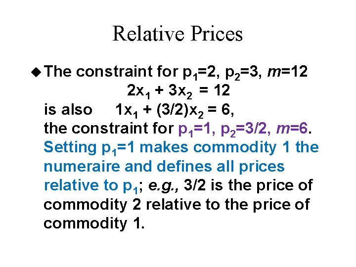 Relative Prices u The constraint for p 1=2, p 2=3, m=12 2 x 1