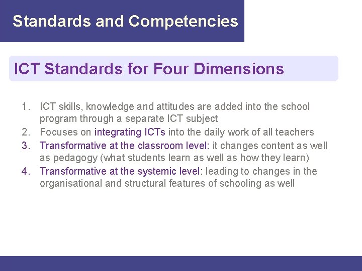 Standards and Competencies ICT Standards for Four Dimensions 1. ICT skills, knowledge and attitudes