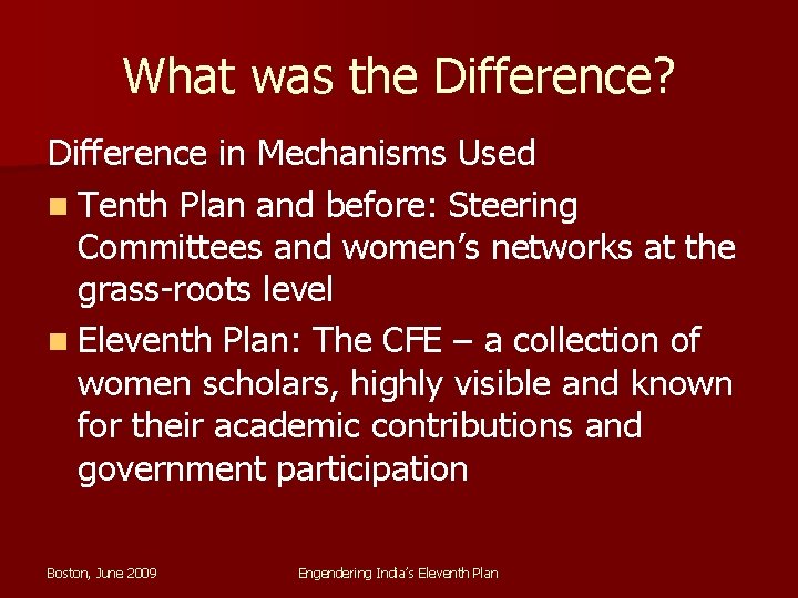 What was the Difference? Difference in Mechanisms Used n Tenth Plan and before: Steering