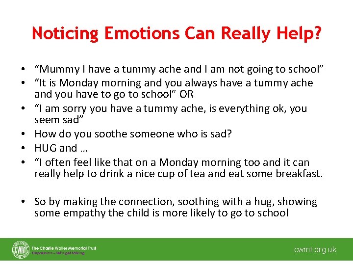 Noticing Emotions Can Really Help? • “Mummy I have a tummy ache and I