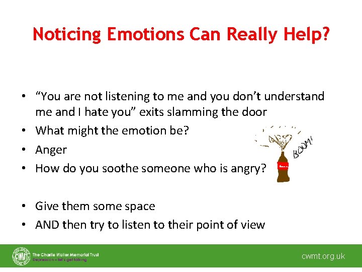 Noticing Emotions Can Really Help? • “You are not listening to me and you