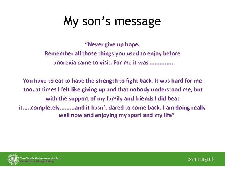 My son’s message “Never give up hope. Remember all those things you used to