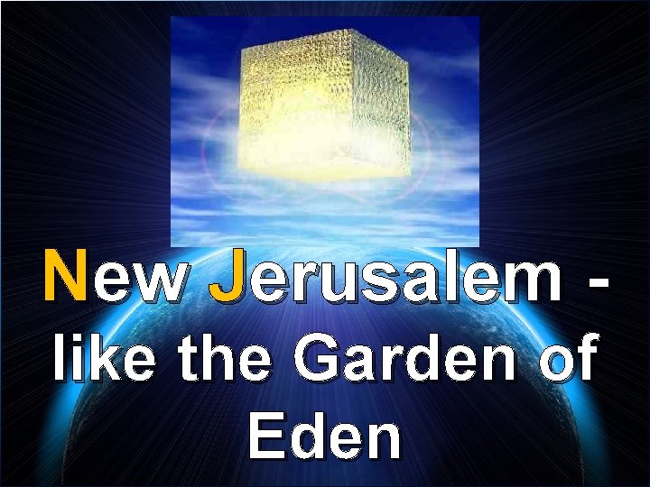 New Jerusalem like the Garden of Eden 