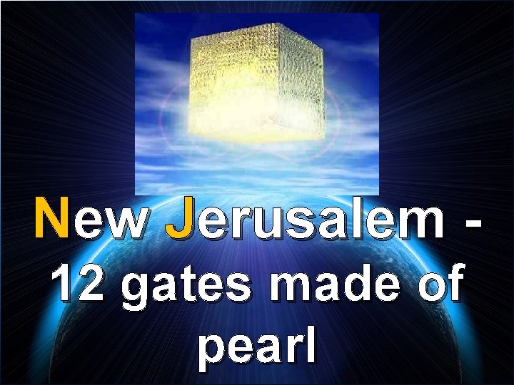 New Jerusalem 12 gates made of pearl 