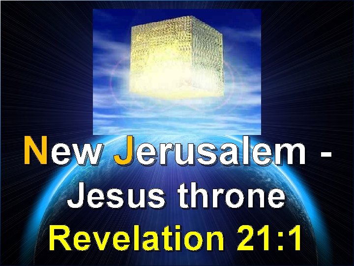 New Jerusalem Jesus throne Revelation 21: 1 