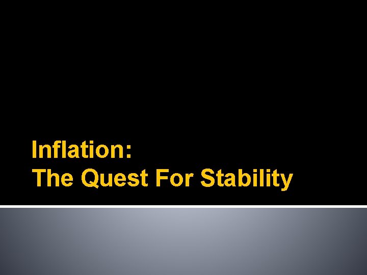 Inflation: The Quest For Stability 