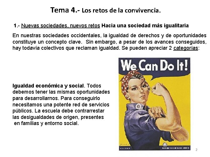 Tema 4. - Los retos de la convivencia. 1. - Nuevas sociedades, nuevos retos Tema 4. - Los retos de la convivencia. 1. - Nuevas sociedades, nuevos retos