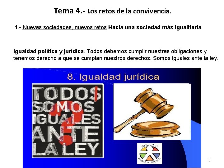 Tema 4. - Los retos de la convivencia. 1. - Nuevas sociedades, nuevos retos Tema 4. - Los retos de la convivencia. 1. - Nuevas sociedades, nuevos retos