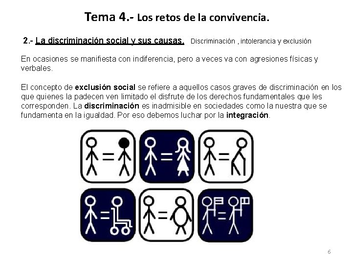 Tema 4. - Los retos de la convivencia. 2. - La discriminación social y Tema 4. - Los retos de la convivencia. 2. - La discriminación social y