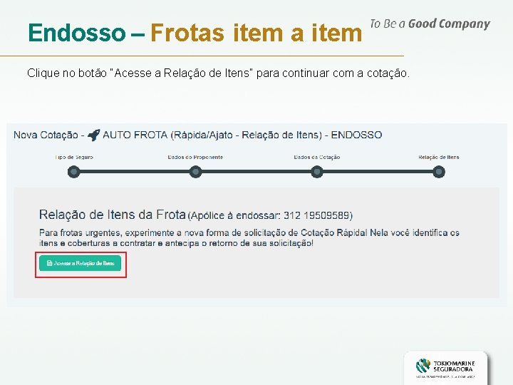 Endosso – Frotas item a item Clique no botão “Acesse a Relação de Itens”