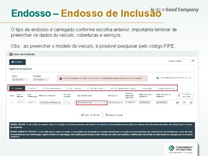 Endosso – Endosso de Inclusão O tipo de endosso é carregado conforme escolha anterior,