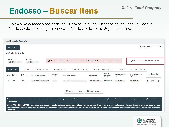 Endosso – Buscar Itens Na mesma cotação você pode incluir novos veículos (Endosso de