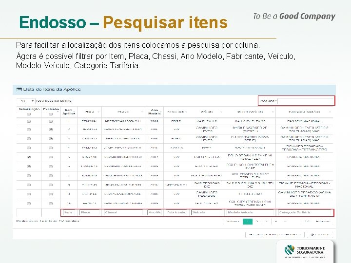 Endosso – Pesquisar itens Para facilitar a localização dos itens colocamos a pesquisa por