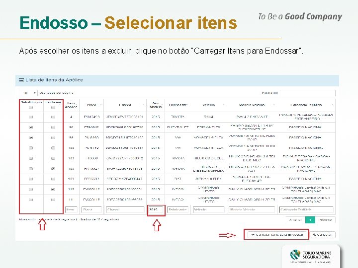 Endosso – Selecionar itens Após escolher os itens a excluir, clique no botão “Carregar