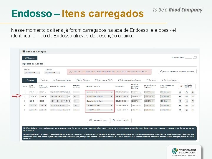 Endosso – Itens carregados Nesse momento os itens já foram carregados na aba de