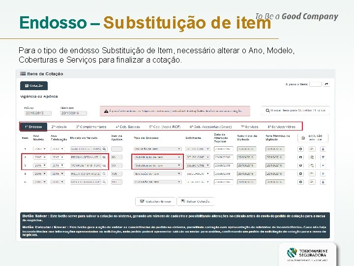 Endosso – Substituição de item Para o tipo de endosso Substituição de Item, necessário