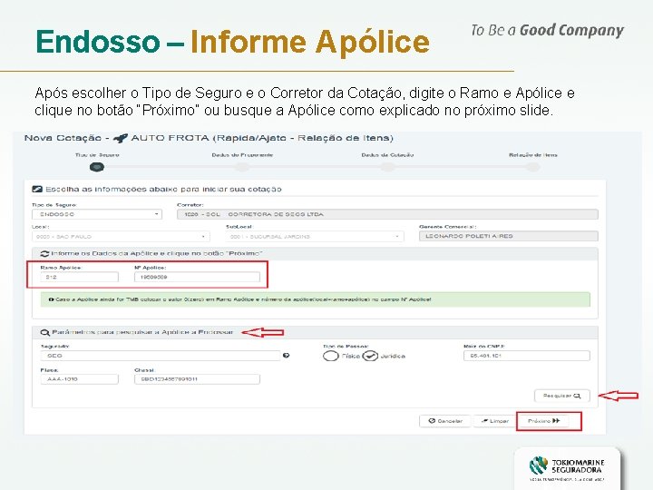 Endosso – Informe Apólice Após escolher o Tipo de Seguro e o Corretor da