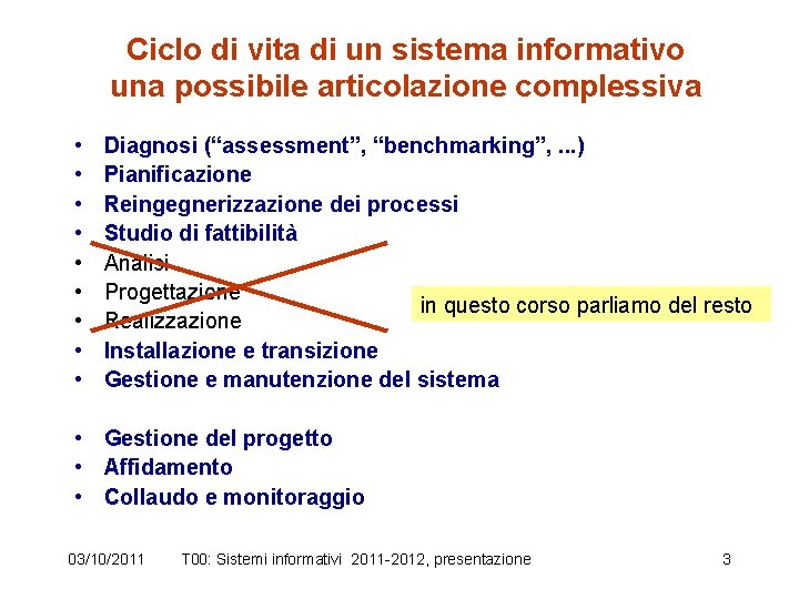 Ciclo di vita di un sistema informativo una possibile articolazione complessiva • • •