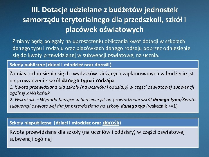 III. Dotacje udzielane z budżetów jednostek samorządu terytorialnego dla przedszkoli, szkół i placówek oświatowych