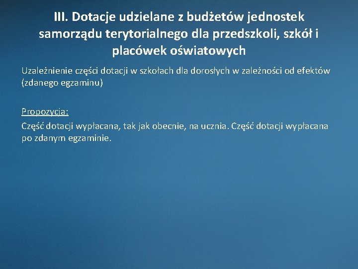 III. Dotacje udzielane z budżetów jednostek samorządu terytorialnego dla przedszkoli, szkół i placówek oświatowych