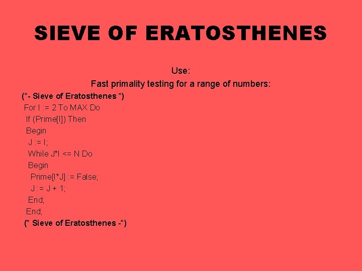 SIEVE OF ERATOSTHENES Use: Fast primality testing for a range of numbers: (*- Sieve