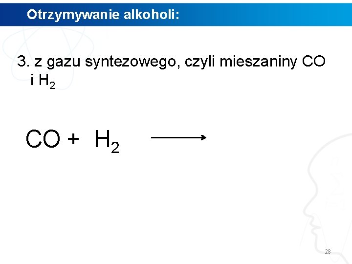 Otrzymywanie alkoholi: 3. z gazu syntezowego, czyli mieszaniny CO i H 2 CO +