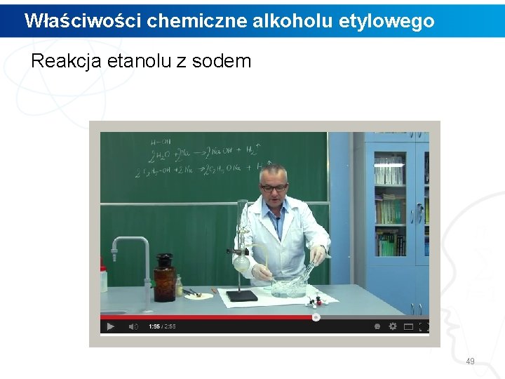 Właściwości chemiczne alkoholu etylowego Reakcja etanolu z sodem 49 