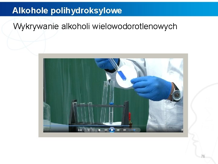 Alkohole polihydroksylowe Wykrywanie alkoholi wielowodorotlenowych 76 