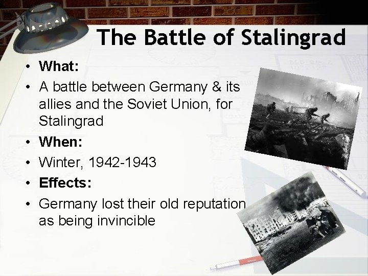 The Battle of Stalingrad • What: • A battle between Germany & its allies