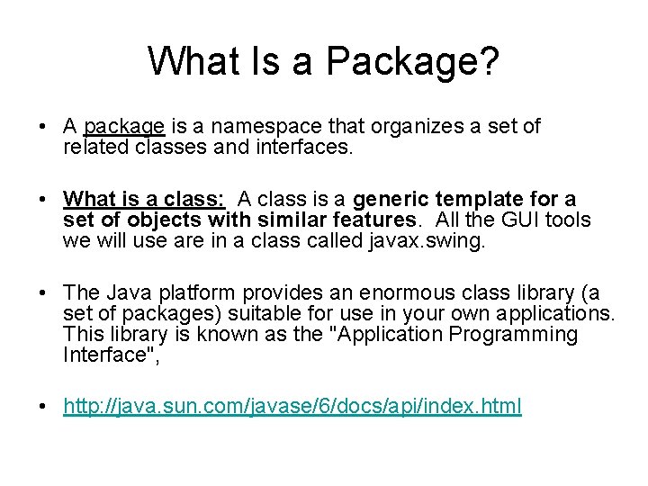 What Is a Package? • A package is a namespace that organizes a set
