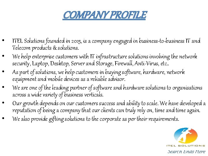 COMPANY PROFILE • • • ITEL Solutions founded in 2015, is a company engaged COMPANY PROFILE • • • ITEL Solutions founded in 2015, is a company engaged