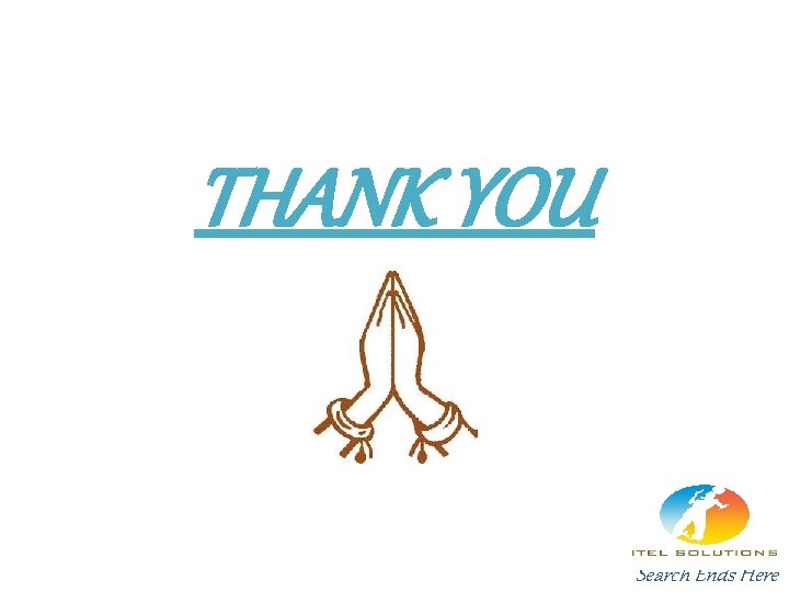 THANK YOU Search Ends Here THANK YOU Search Ends Here