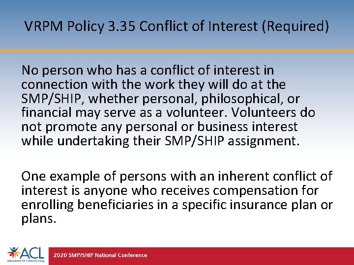 VRPM Policy 3. 35 Conflict of Interest (Required) No person who has a conflict