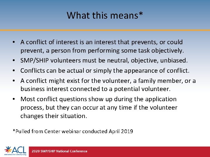 What this means* • A conflict of interest is an interest that prevents, or