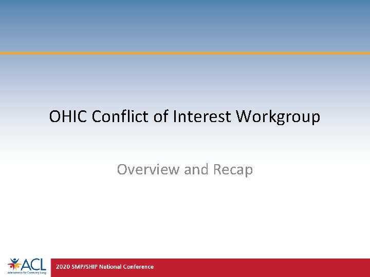 OHIC Conflict of Interest Workgroup Overview and Recap 