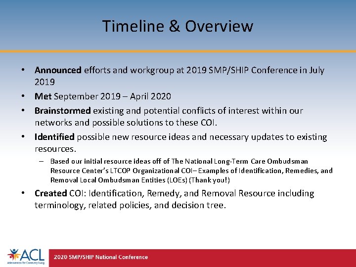 Timeline & Overview • Announced efforts and workgroup at 2019 SMP/SHIP Conference in July