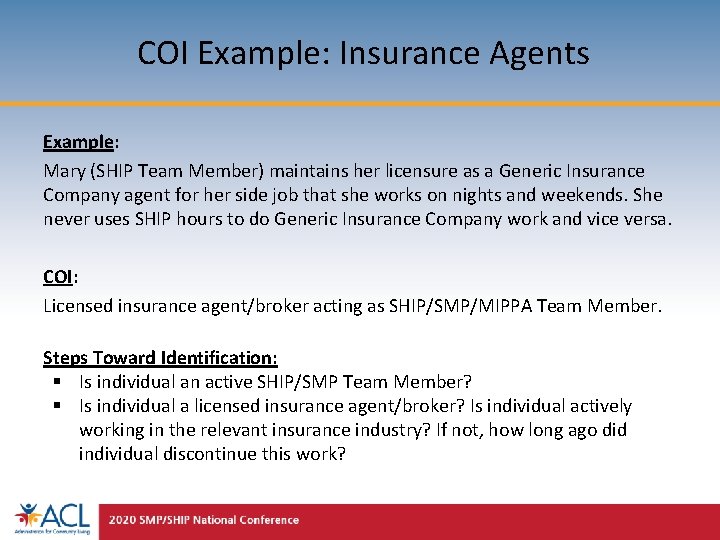 COI Example: Insurance Agents Example: Mary (SHIP Team Member) maintains her licensure as a