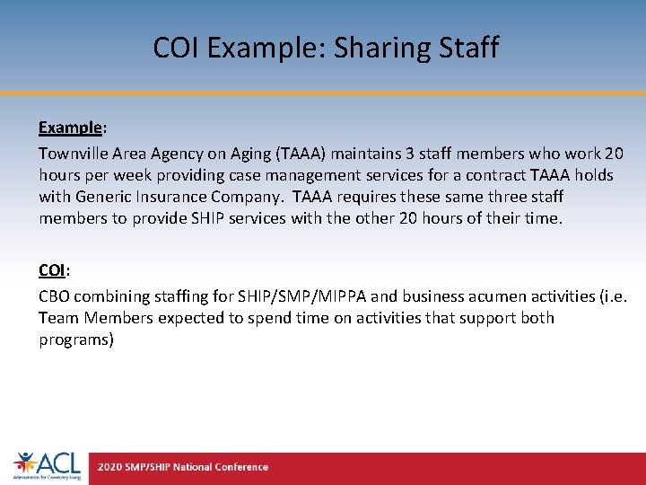 COI Example: Sharing Staff Example: Townville Area Agency on Aging (TAAA) maintains 3 staff