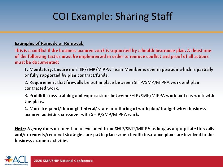 COI Example: Sharing Staff Examples of Remedy or Removal: This is a conflict if