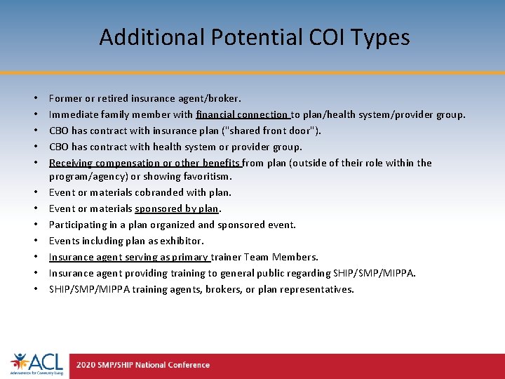 Additional Potential COI Types • • • Former or retired insurance agent/broker. Immediate family