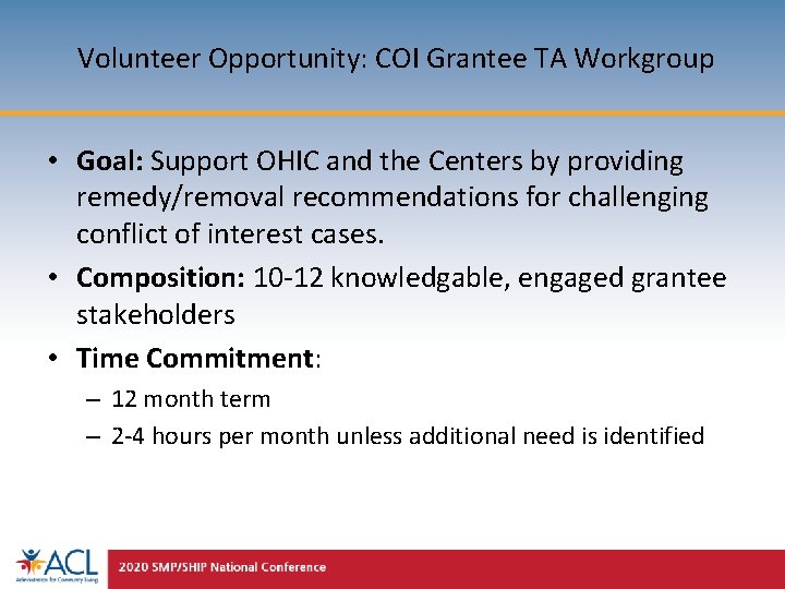 Volunteer Opportunity: COI Grantee TA Workgroup • Goal: Support OHIC and the Centers by