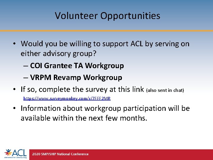 Volunteer Opportunities • Would you be willing to support ACL by serving on either