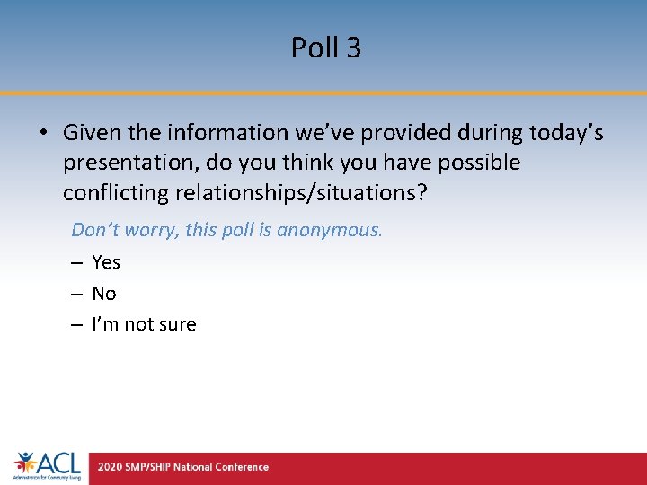 Poll 3 • Given the information we’ve provided during today’s presentation, do you think