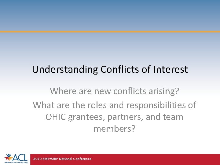 Understanding Conflicts of Interest Where are new conflicts arising? What are the roles and