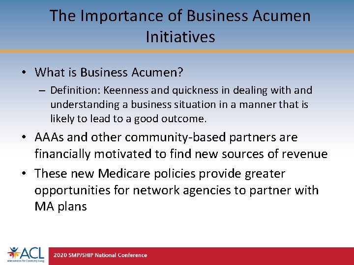 The Importance of Business Acumen Initiatives • What is Business Acumen? – Definition: Keenness