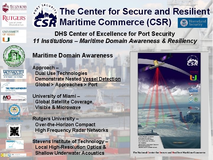 The Center for Secure and Resilient Maritime Commerce (CSR) DHS Center of Excellence for