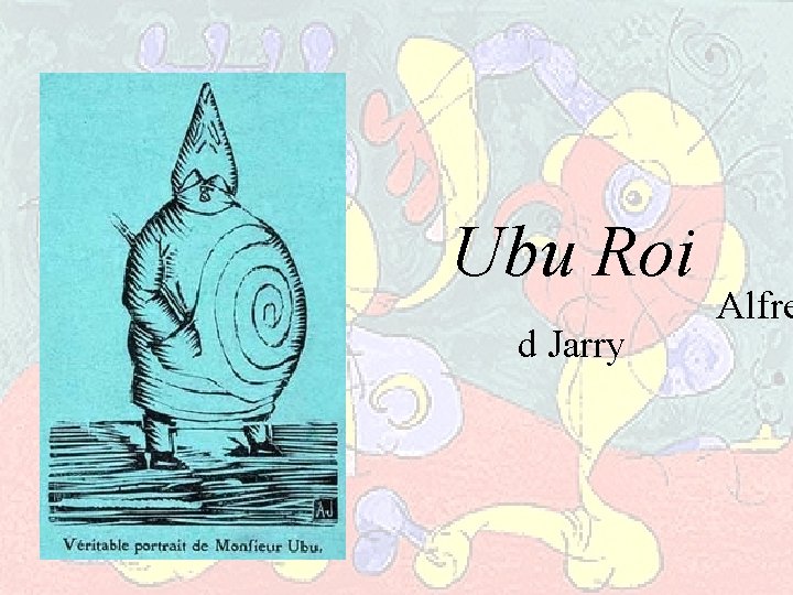 Ubu Roi d Jarry Alfre 