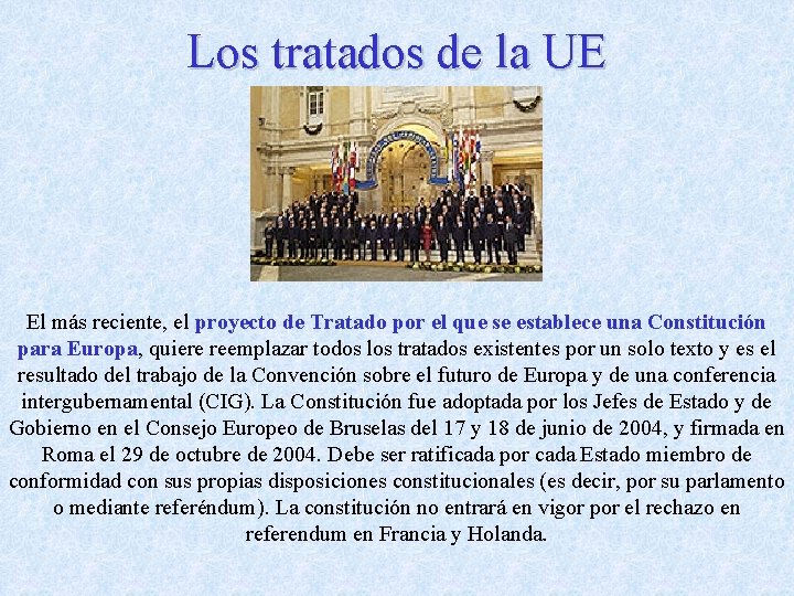 Los tratados de la UE El más reciente, el proyecto de Tratado por el