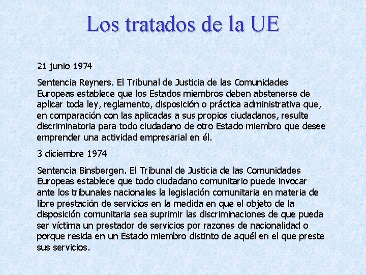 Los tratados de la UE 21 junio 1974 Sentencia Reyners. El Tribunal de Justicia